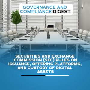 Securities and Exchange Commission (SEC) Rules on Issuance, Offering Platforms, and Custody of Digital Assets