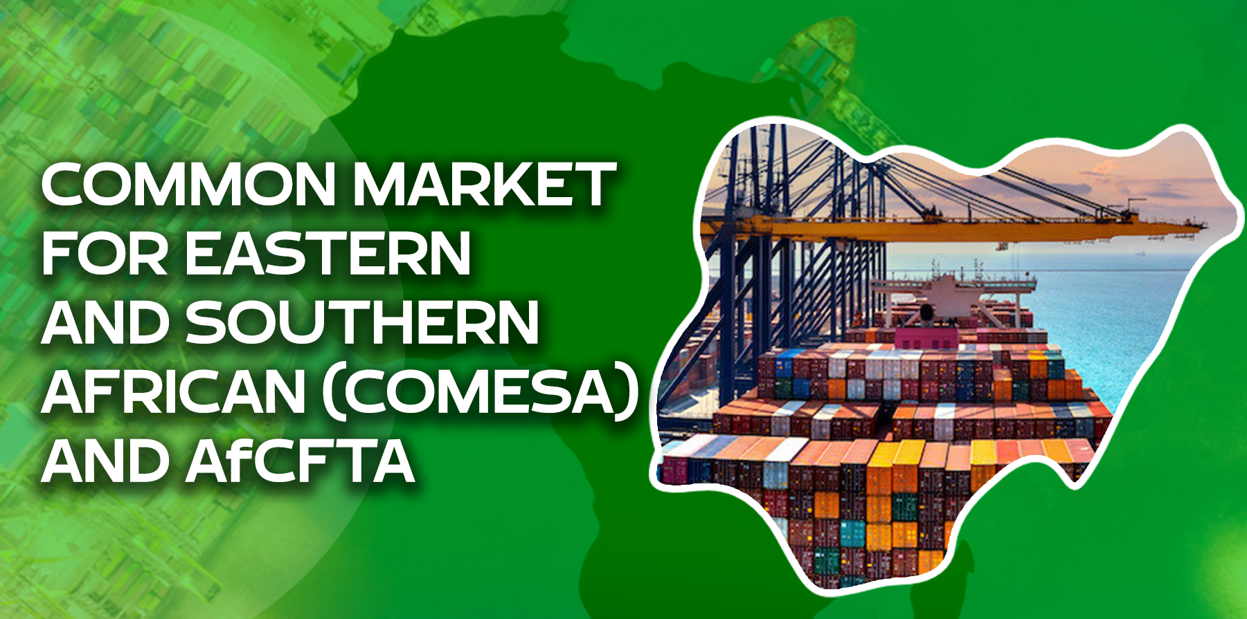 COMMON MARKET FOR EASTERN AND SOUTHERN AFRICAN (COMESA) AND AfCFTA