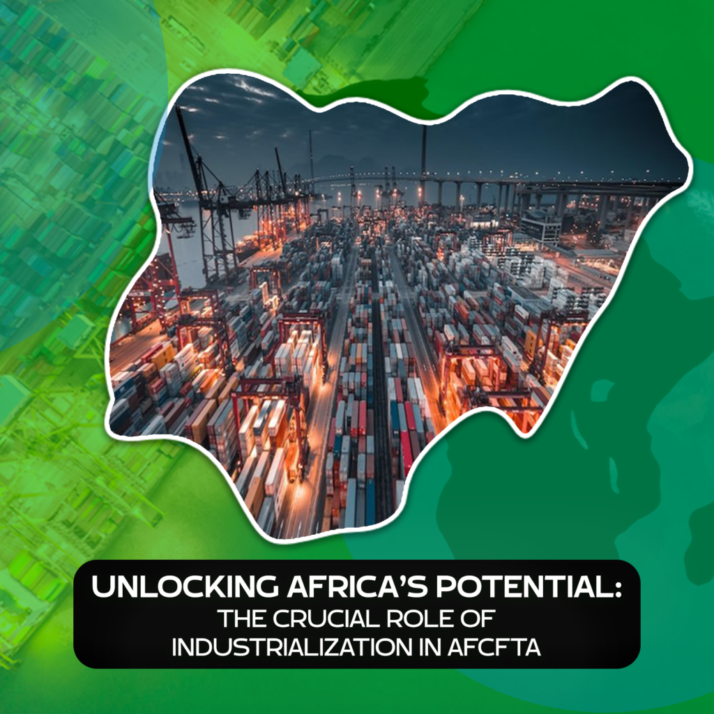 Unlocking Africa's Potential: The Crucial Role of Industrialization in AfCFTA