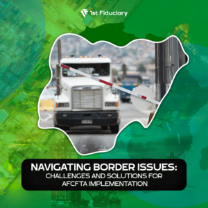 Navigating Border Issues: Challenges and Solutions for AfCFTA Implementation