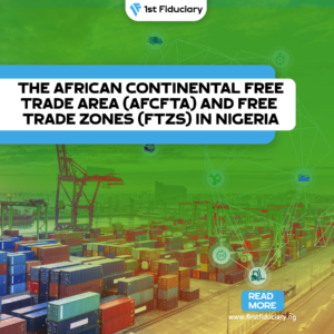 The African Continental Free Trade Area (AfCFTA) and other Free Trade Zones (FTZs) in Nigeria