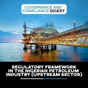 REGULATORY FRAMEWORK IN THE NIGERIAN PETROLEUM INDUSTRY (UPSTREAM SECTOR)