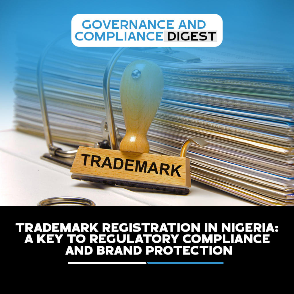 TRADEMARK REGISTRATION IN NIGERIA: A KEY TO REGULATORY COMPLIANCE AND BRAND PROTECTION