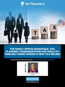 The Family Office Advantage Tax Planning Considerations for Wealthy Families Under Nigeria's New Tax Regime