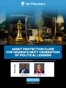 Asset Protection Guide for Nigeria's Next Generation of Political Leaders